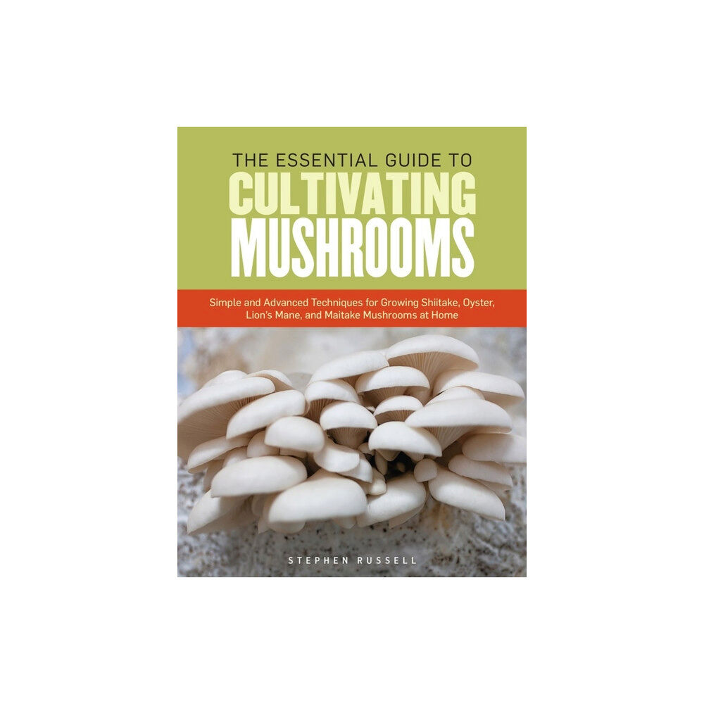 Workman Publishing The Essential Guide to Cultivating Mushrooms (häftad, eng)