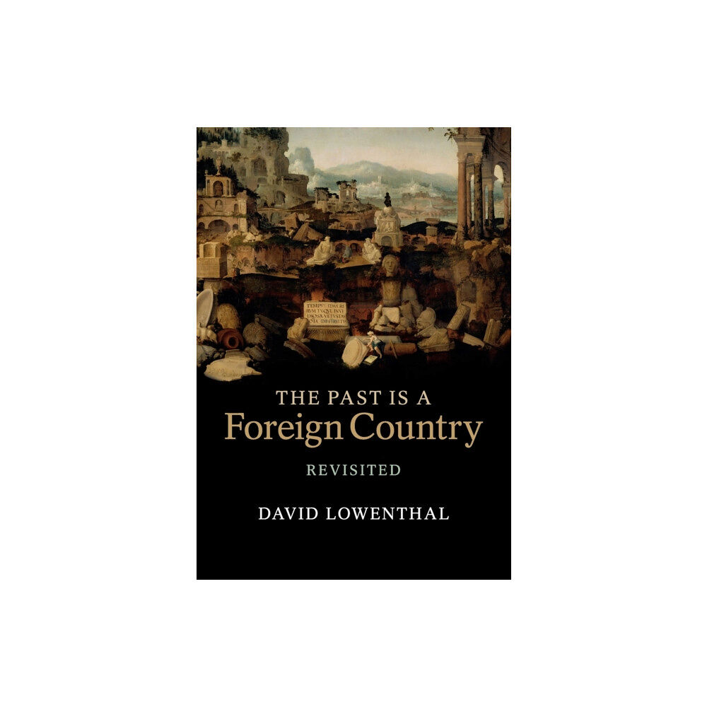 Cambridge University Press The Past Is a Foreign Country – Revisited (häftad, eng)