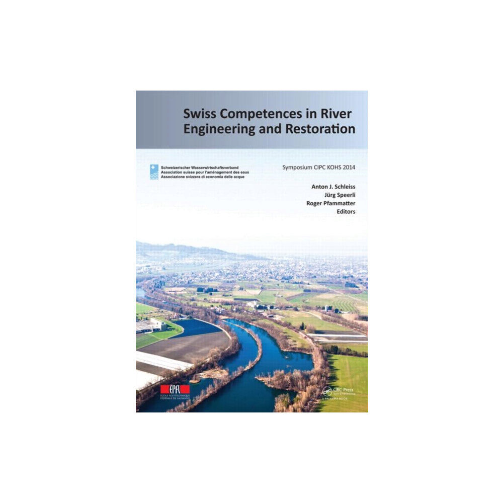 Taylor & francis ltd Swiss Competences in River Engineering and Restoration (inbunden, eng)
