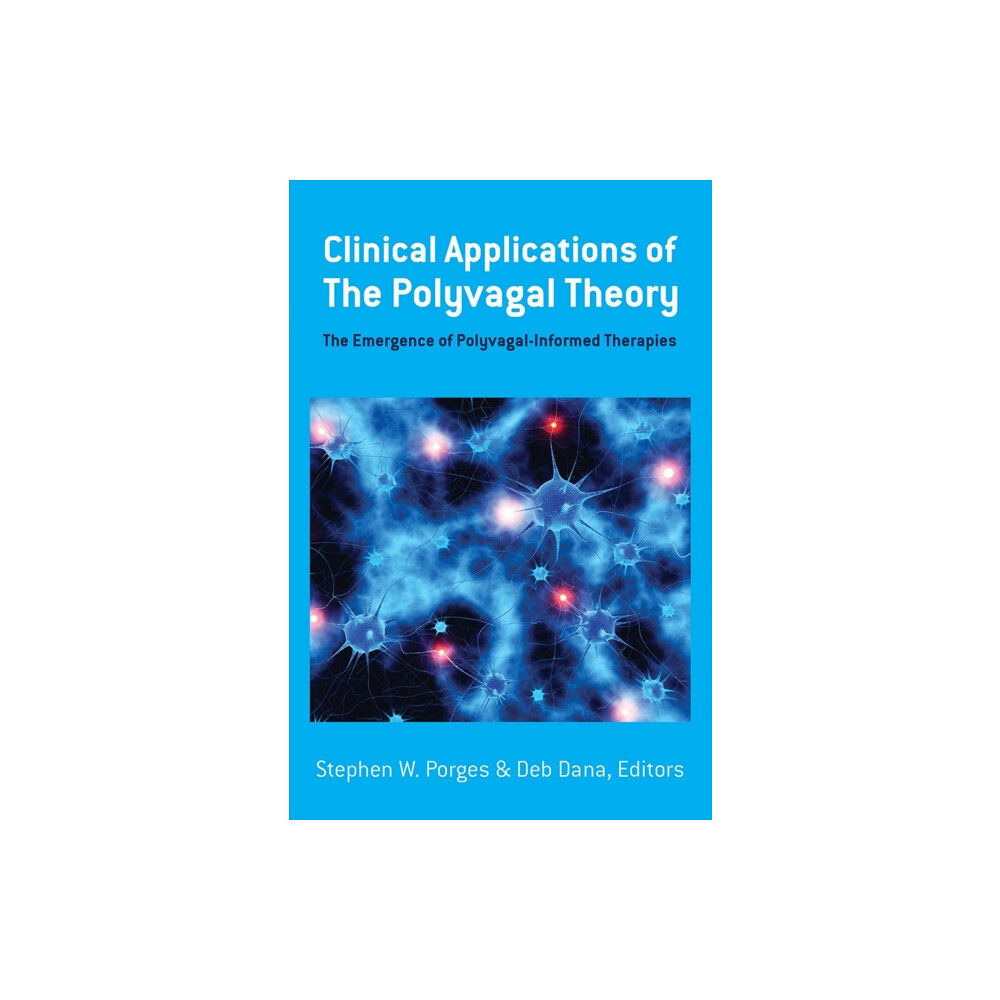 WW Norton & Co Clinical Applications of the Polyvagal Theory (inbunden, eng)