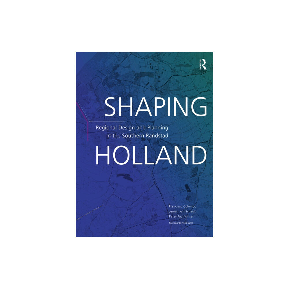 Taylor & francis ltd Shaping Holland (häftad, eng)