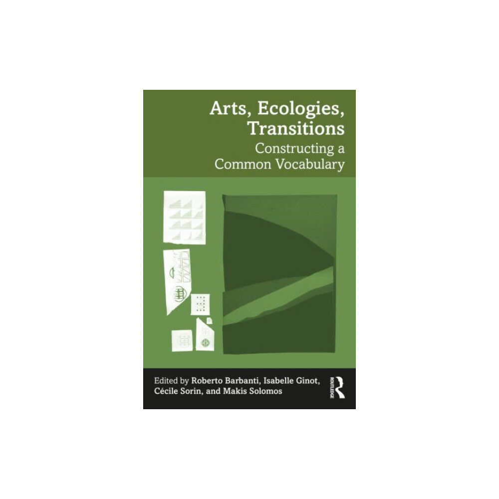 Taylor & francis ltd Arts, Ecologies, Transitions (häftad, eng)