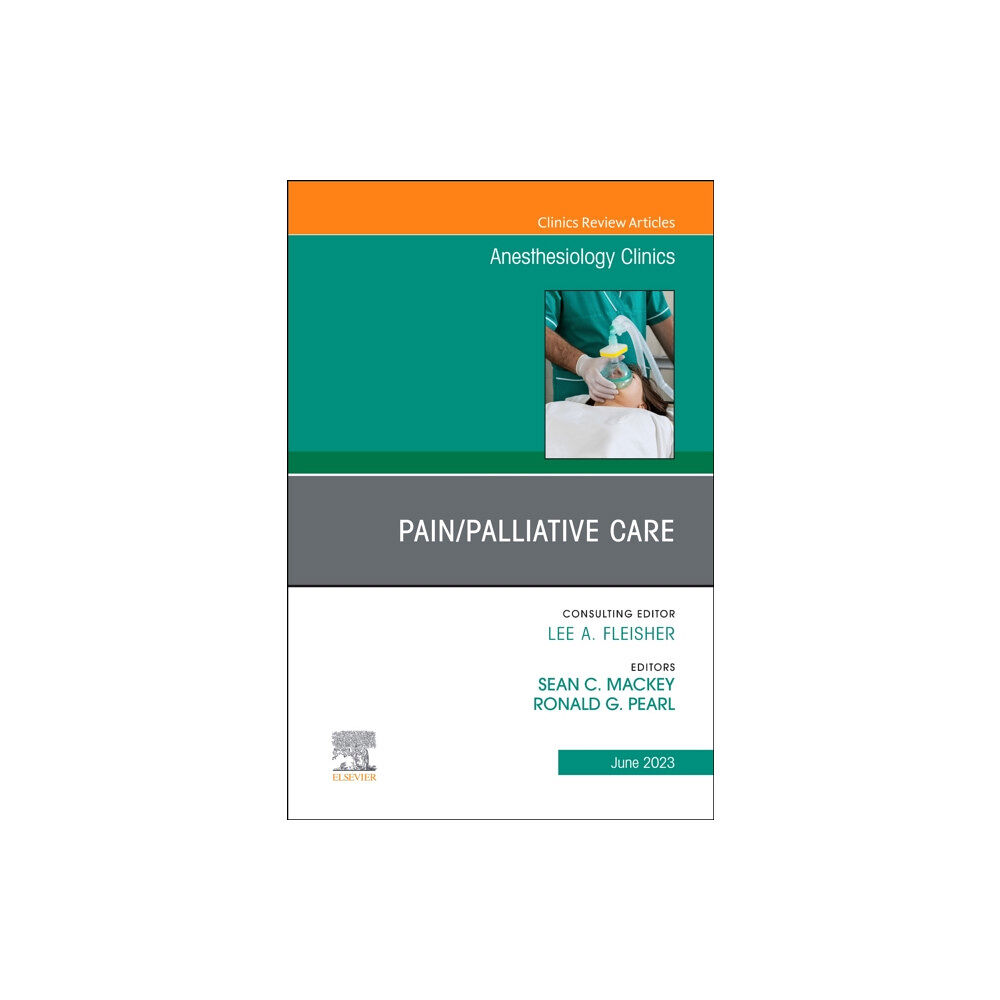 Elsevier Health Sciences Pain/Palliative Care, An Issue of Anesthesiology Clinics (inbunden, eng)