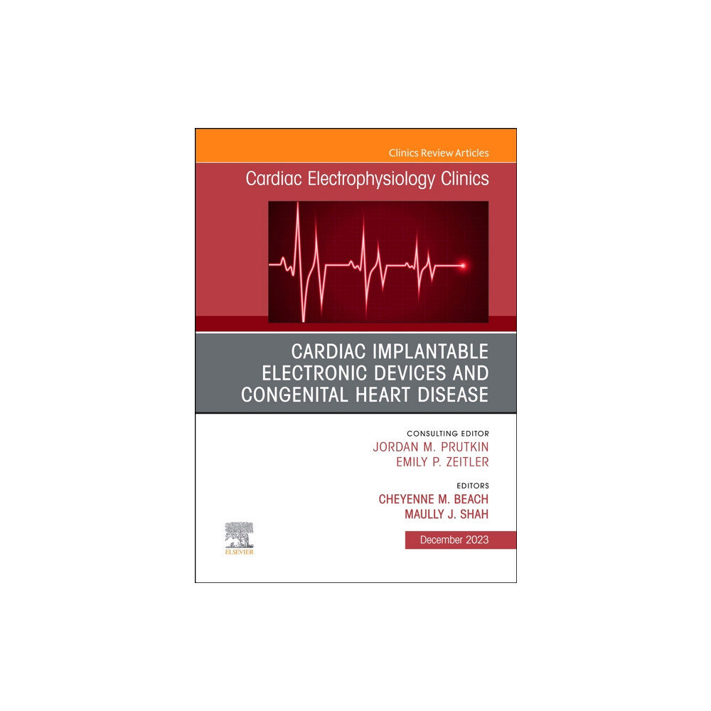 Elsevier Health Sciences Cardiac Implantable Electronic Devices and Congenital Heart Disease, An Issue of Cardiac Electrophysiology Clinics (inbu...