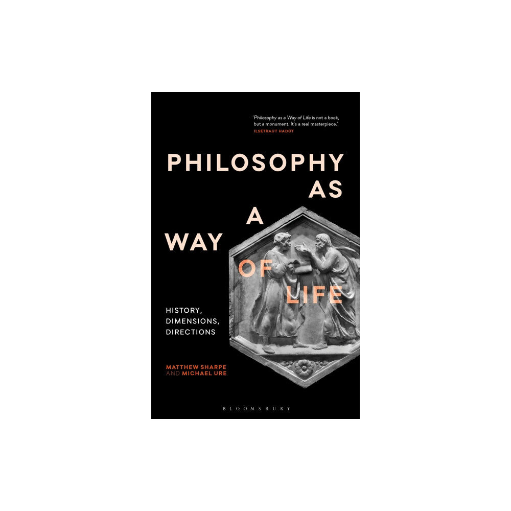 Bloomsbury Publishing PLC Philosophy as a Way of Life (häftad, eng)