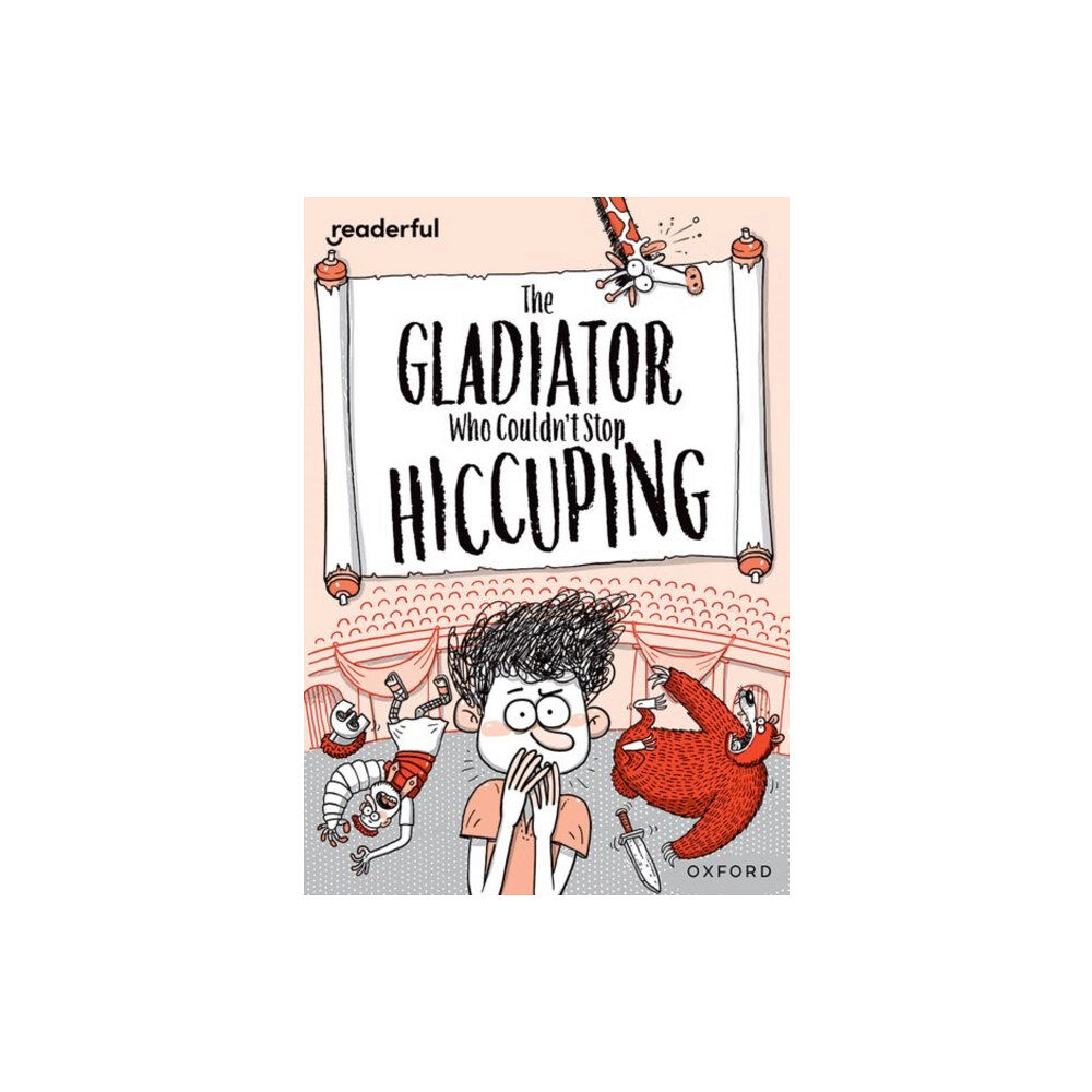 Oxford University Press Readerful Rise: Oxford Reading Level 11: The Gladiator Who Couldn't Stop Hiccuping (häftad, eng)