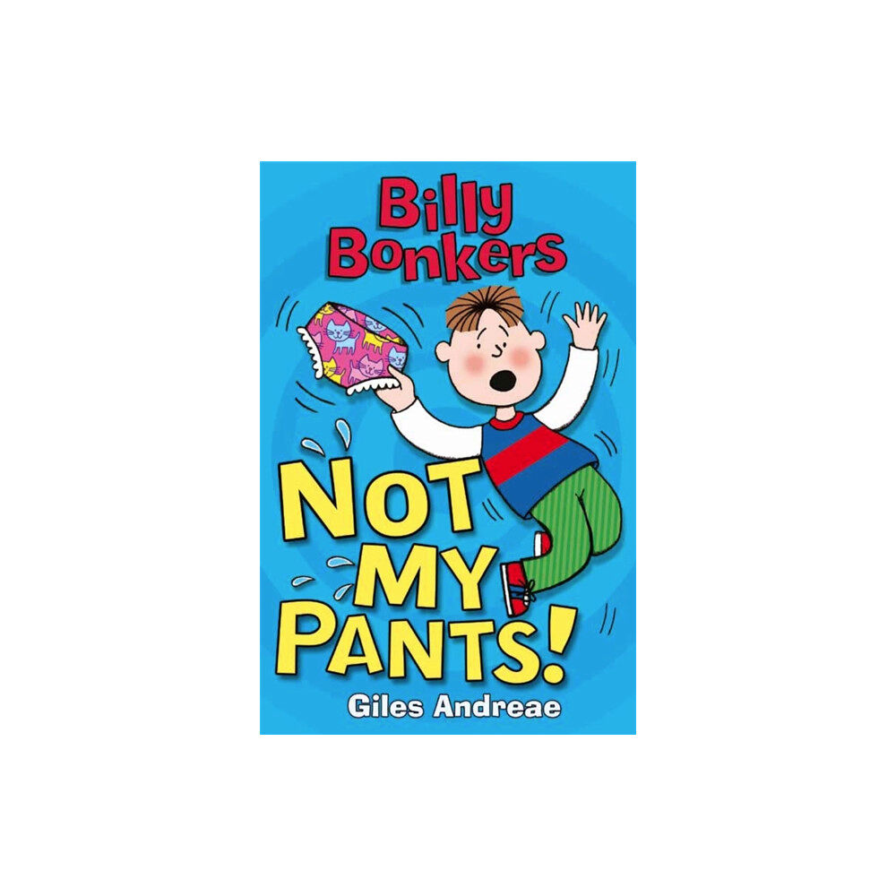 Hachette Children's Group Billy Bonkers: Not My Pants! (häftad, eng)