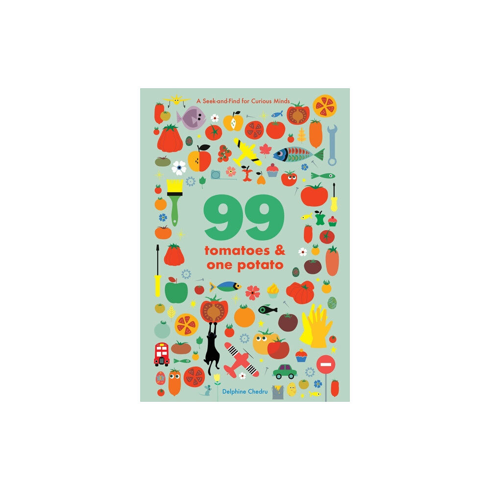 Abrams 99 Tomatoes and One Potato: A Seek-and-Find for Curious Minds (bok, board book, eng)