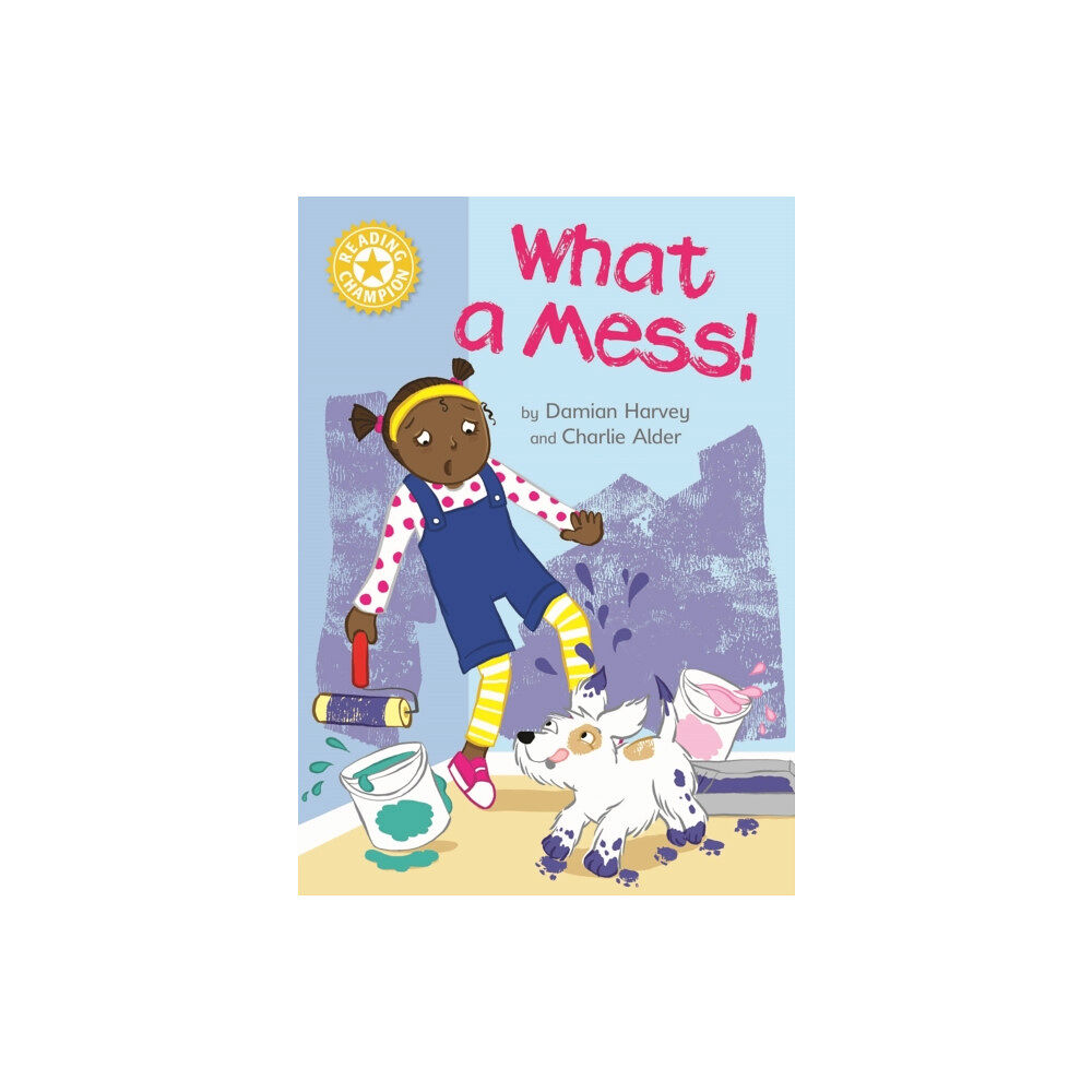 Hachette Children's Group Reading Champion: What a Mess! (häftad, eng)