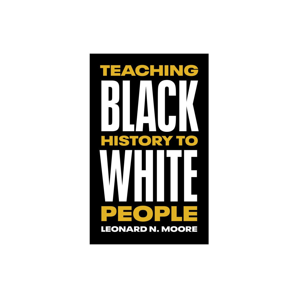 University of Texas Press Teaching Black History to White People (häftad, eng)