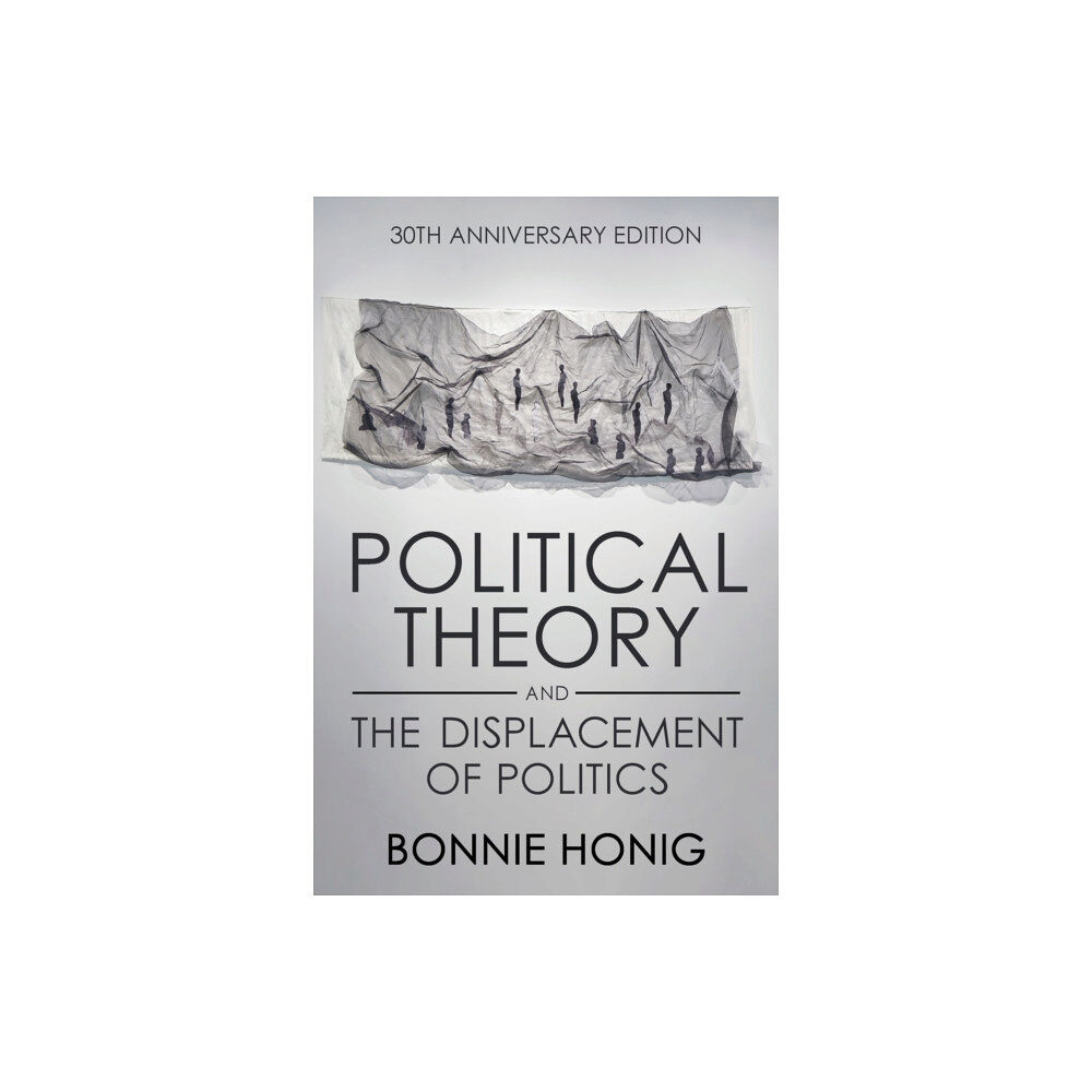 Cornell University Press Political Theory and the Displacement of Politics (häftad, eng)