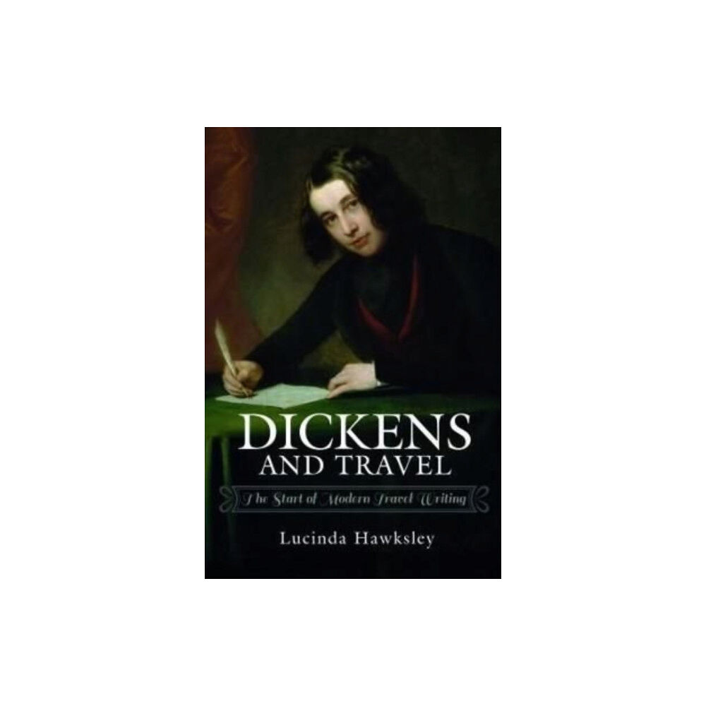 Pen & Sword Books Ltd Dickens and Travel (inbunden, eng)