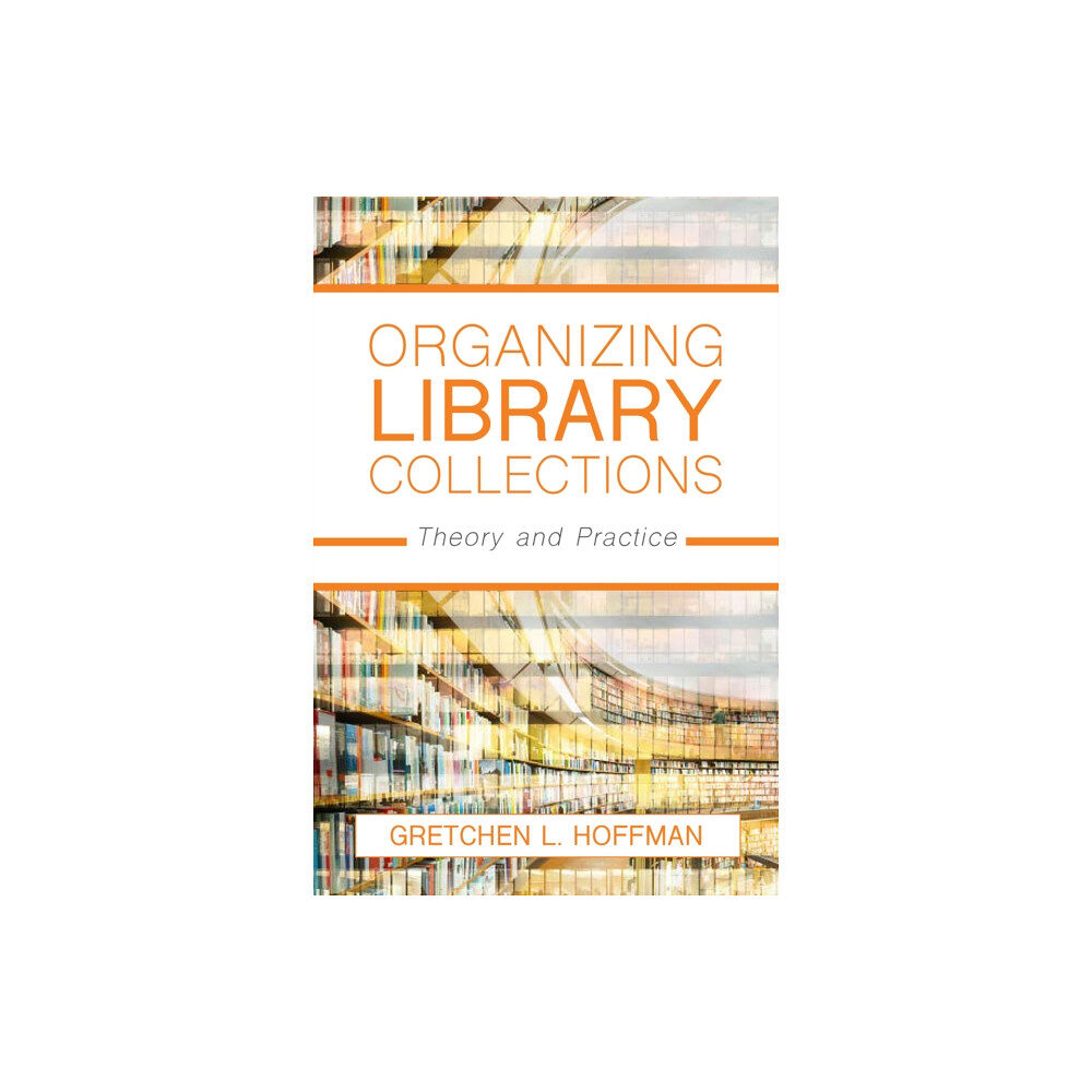 Rowman & littlefield Organizing Library Collections (häftad, eng)