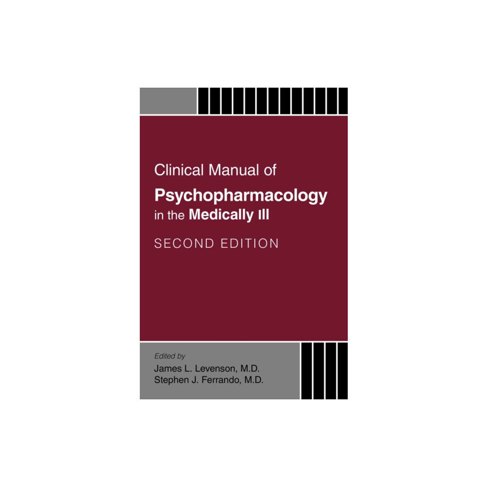 American Psychiatric Association Publishing Clinical Manual of Psychopharmacology in the Medically Ill (häftad, eng)