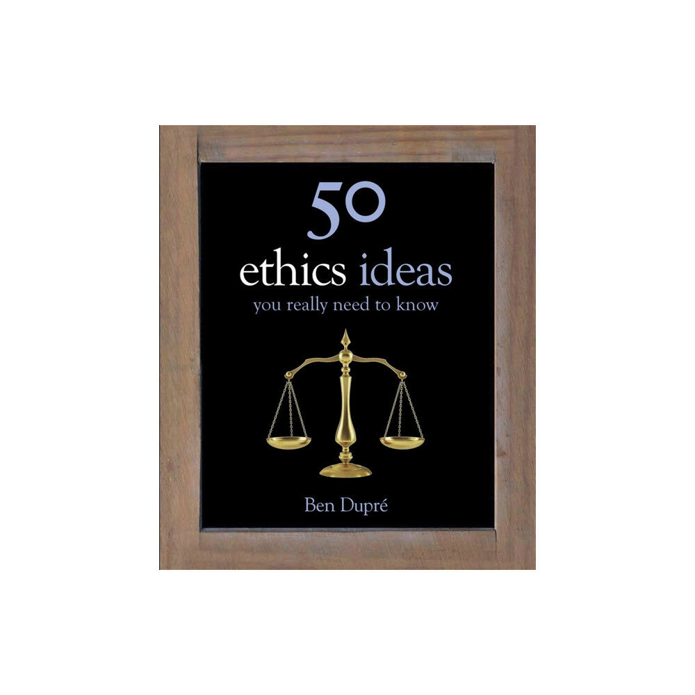 Quercus Publishing 50 Ethics Ideas You Really Need to Know (inbunden, eng)