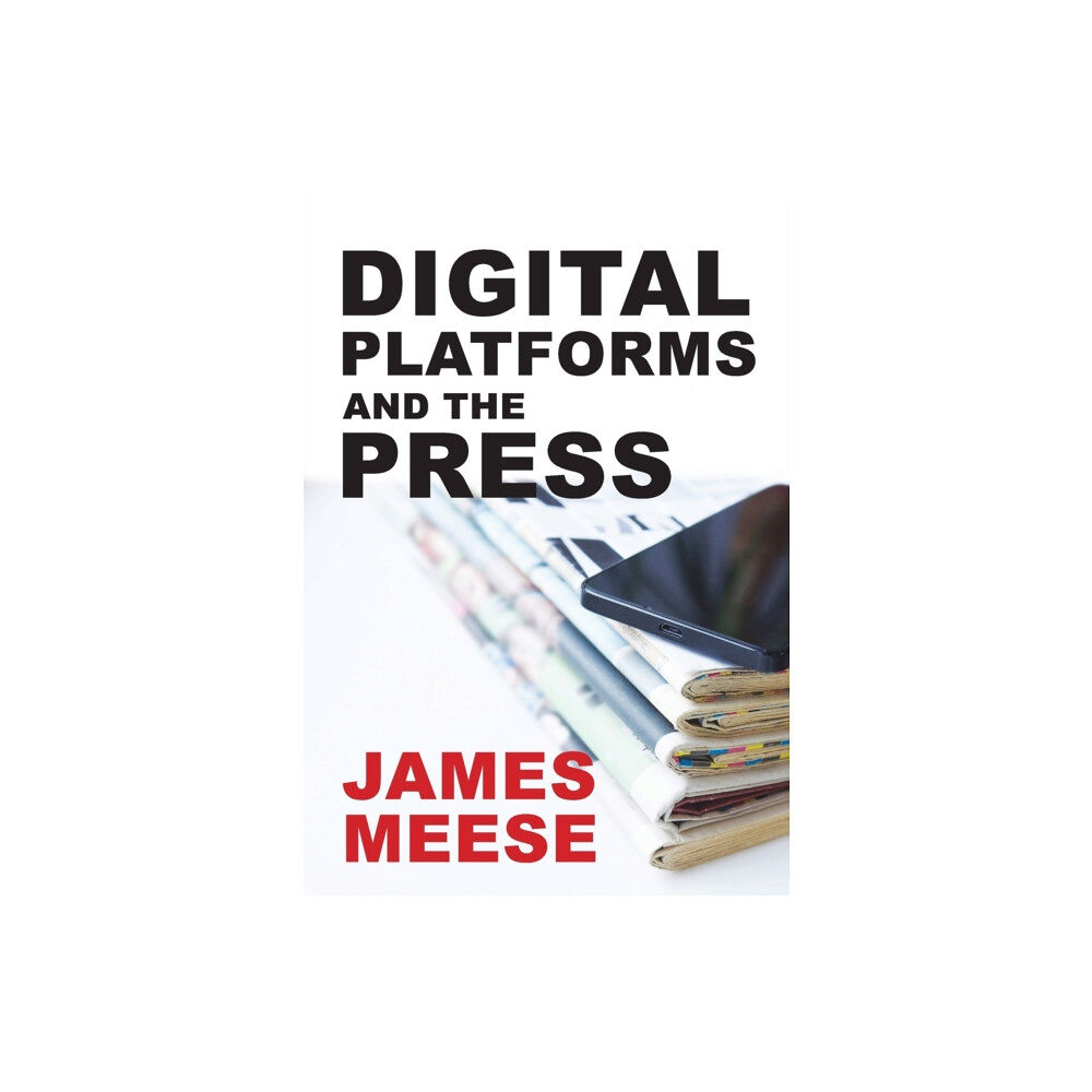 Intellect Books Digital Platforms and the Press (häftad, eng)