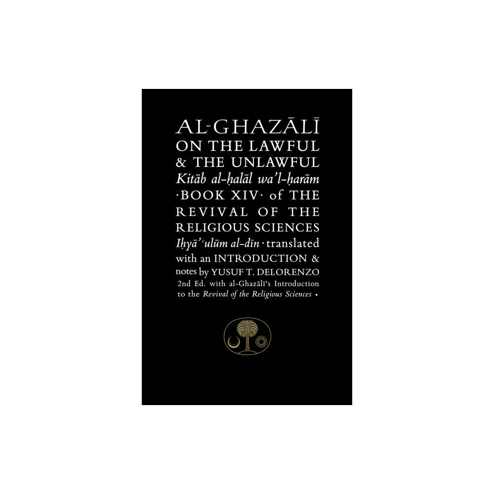 The Islamic Texts Society Al-Ghazali on the Lawful and the Unlawful (inbunden, eng)