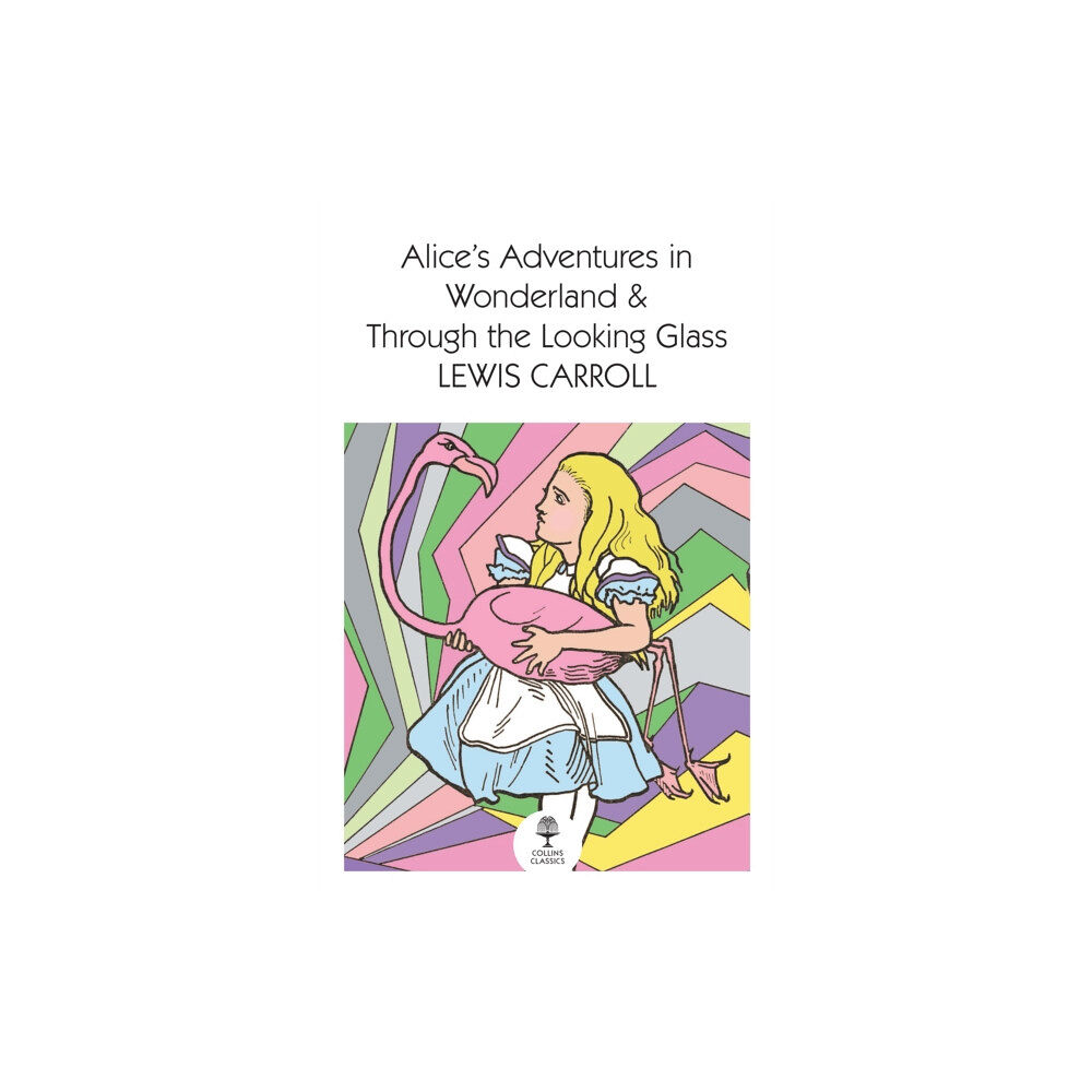 HarperCollins Publishers Alice’s Adventures in Wonderland and Through the Looking Glass (häftad, eng)