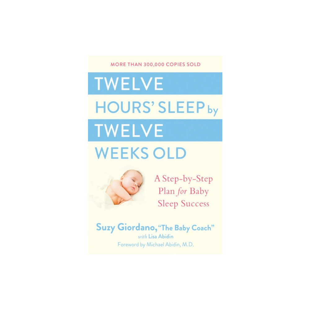 Penguin Putnam Inc Twelve Hours Sleep by Twelve Weeks (inbunden, eng)