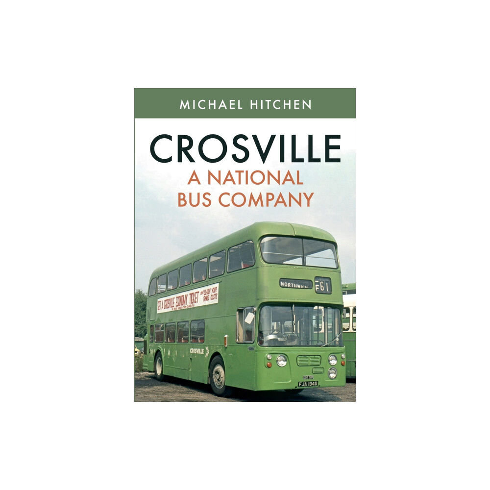 Amberley Publishing Crosville: A National Bus Company (häftad, eng)