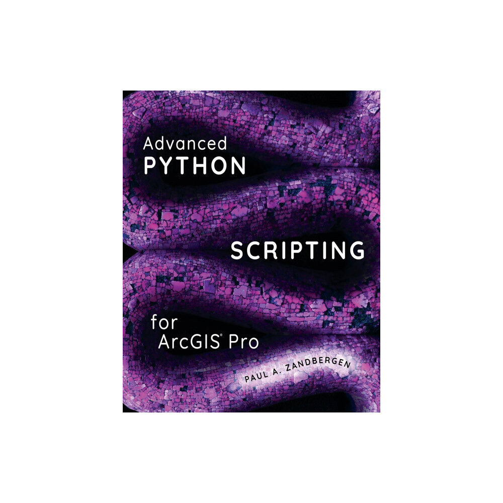 ESRI Press Advanced Python Scripting for ArcGIS Pro (häftad, eng)