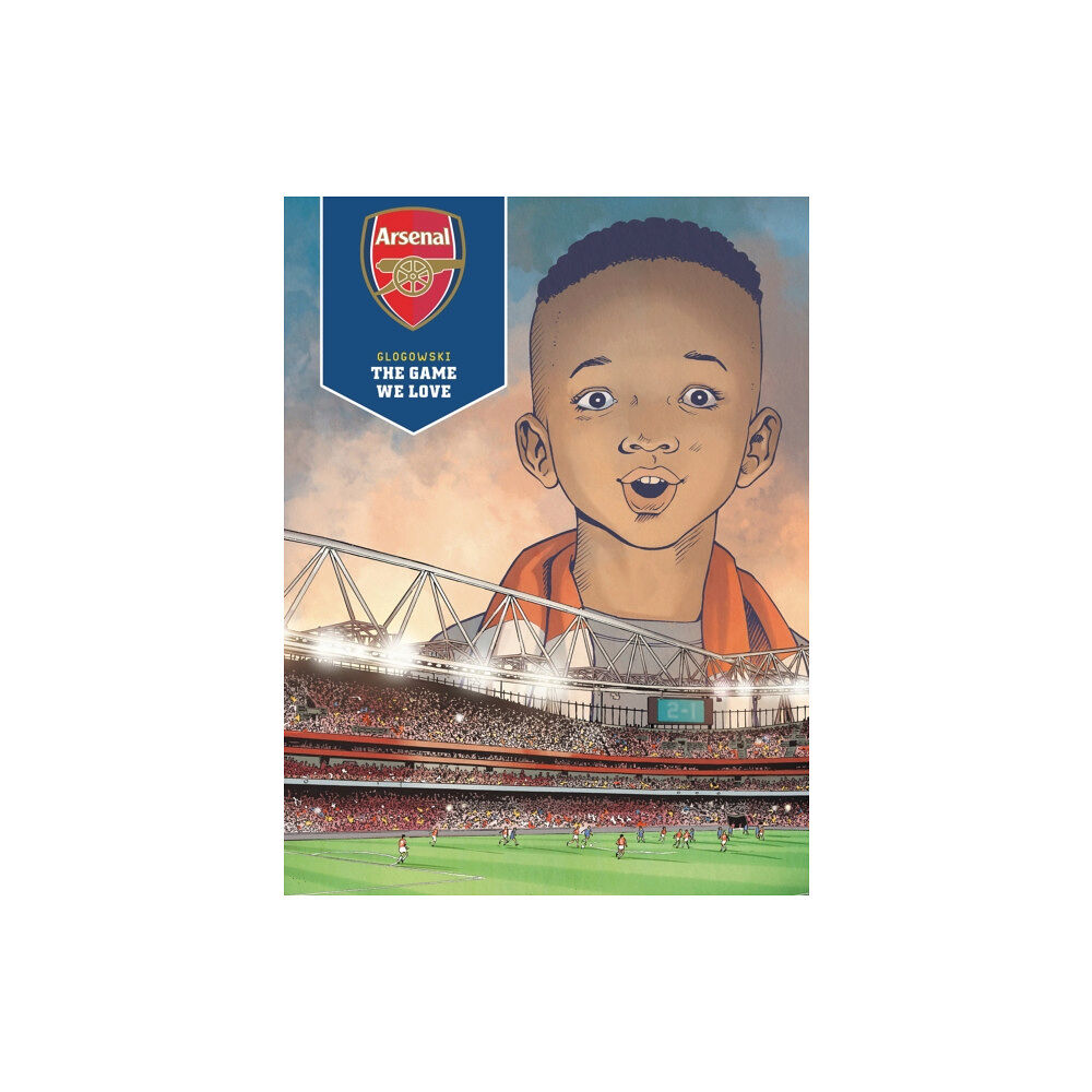 Titan Books Ltd Arsenal FC: The Game We Love (inbunden, eng)