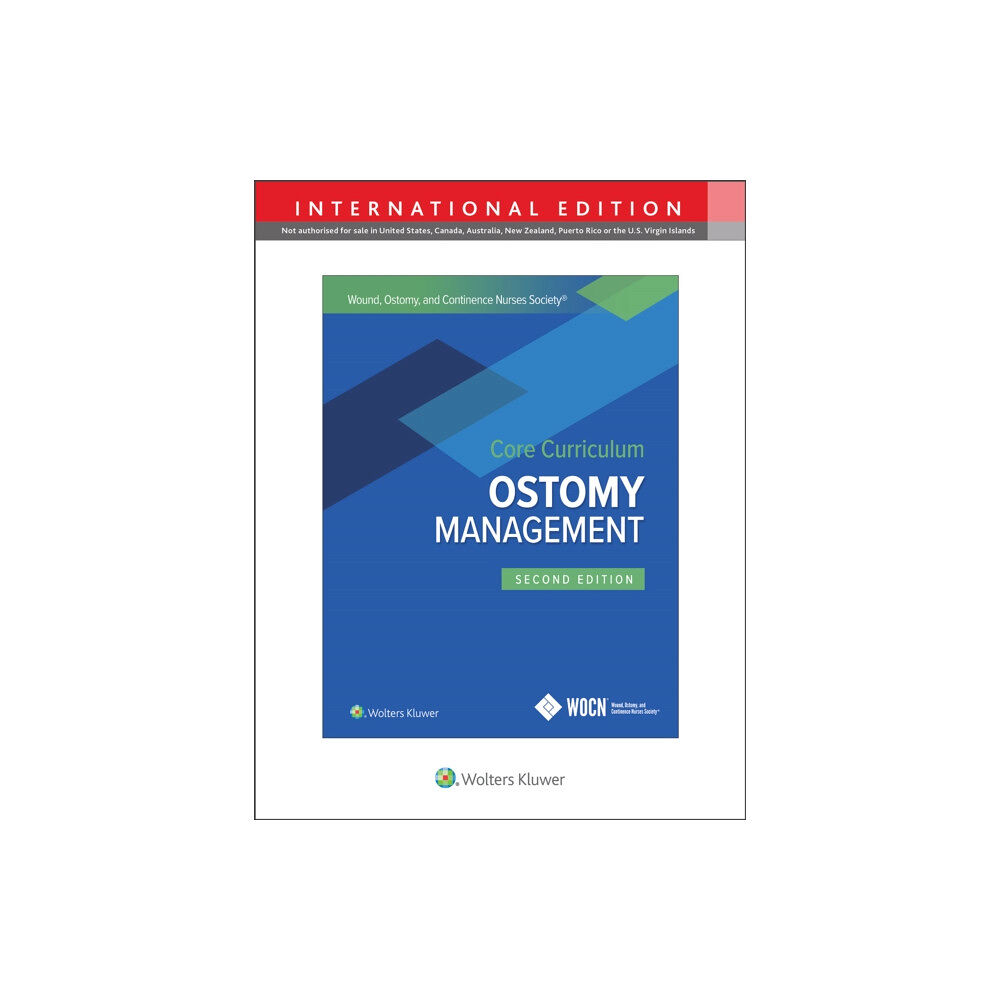 Wolters Kluwer Health Wound, Ostomy and Continence Nurses Society Core Curriculum: Ostomy Management (häftad, eng)