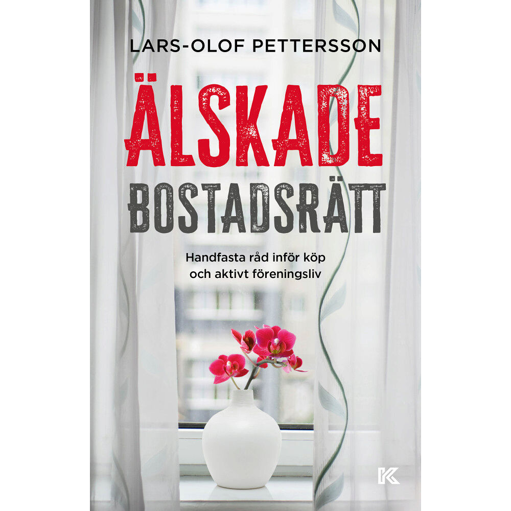 Lars-Olof Pettersson Älskade bostadsrätt : handfasta råd inför köp och aktivt föreningsliv (bok, danskt band)