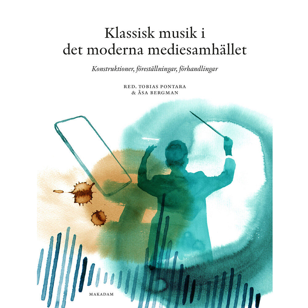 Makadam förlag Klassisk musik i det moderna mediesamhället : konstruktioner, föreställningar, förhandlingar (bok, kartonnage)