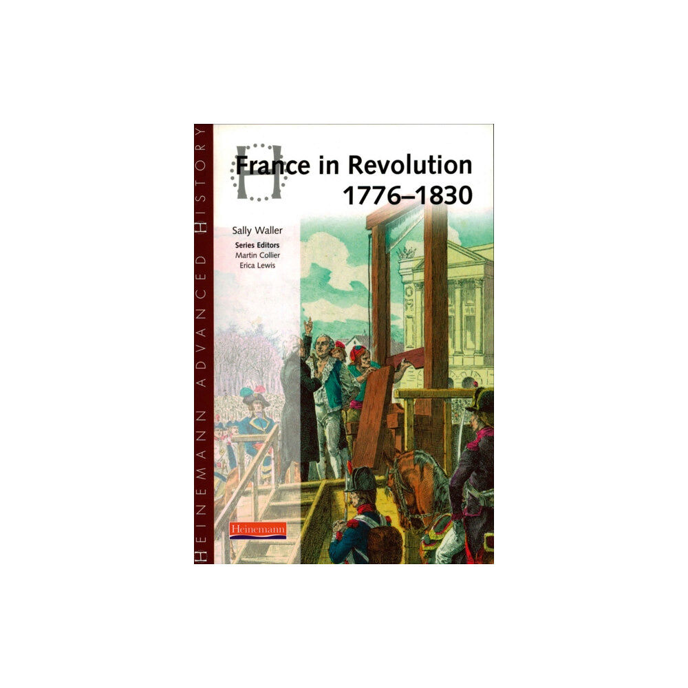 Pearson Education Limited Heinemann Advanced History: France in Revolution 1776-1830 (häftad, eng)