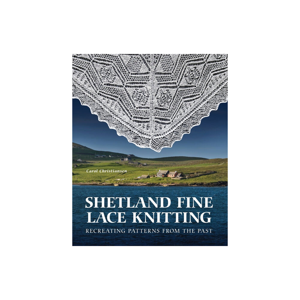 The Crowood Press Ltd Shetland Fine Lace Knitting (inbunden, eng)