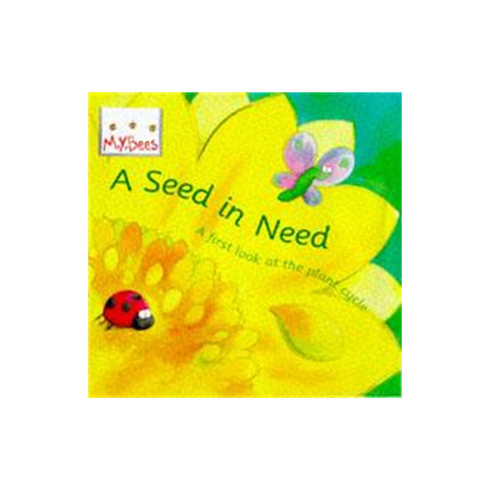 Hachette Children's Group Little Bees: Mybees: A Seed In Need (häftad, eng)