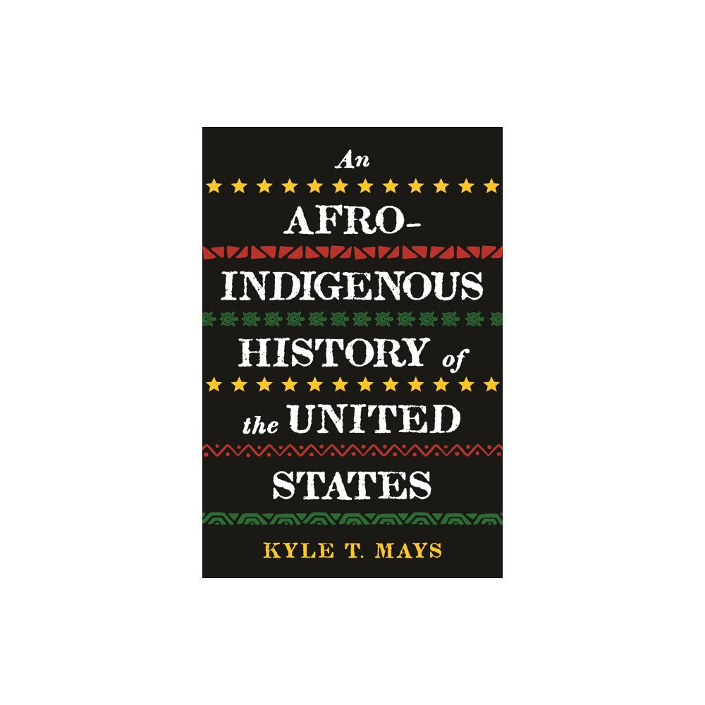 Beacon Press Afro-Indigenous History of the United States, An (häftad, eng)