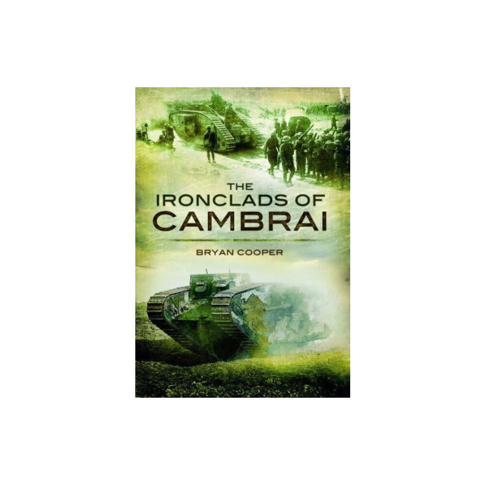 Pen & Sword Books Ltd The Ironclads of Cambrai (häftad, eng)