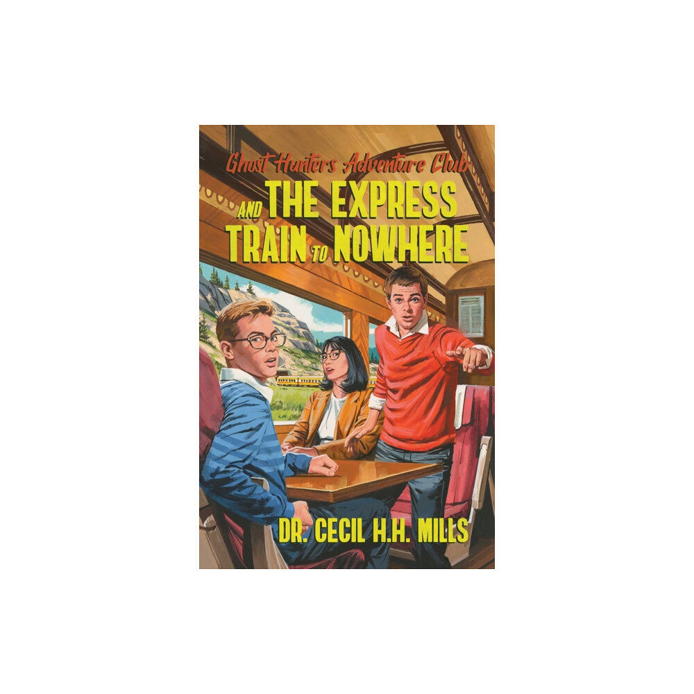 Permuted Press Ghost Hunters Adventure Club and the Express Train to Nowhere (inbunden, eng)