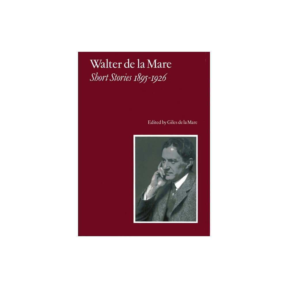 Giles de la Mare Publishers Walter de la Mare, Short Stories 1895-1926 (inbunden, eng)