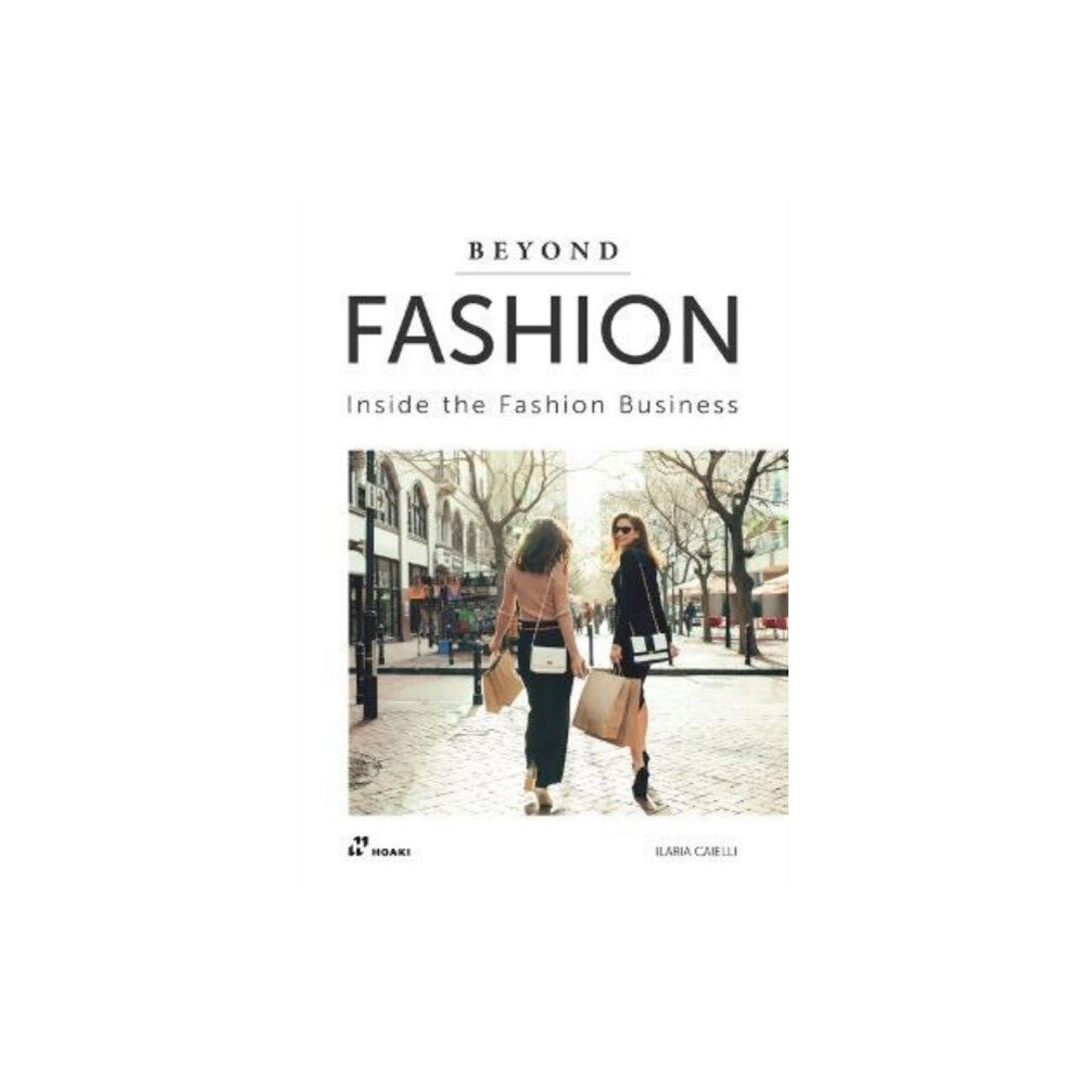 Hoaki Beyond Fashion: Inside the Fashion Business (häftad, eng)