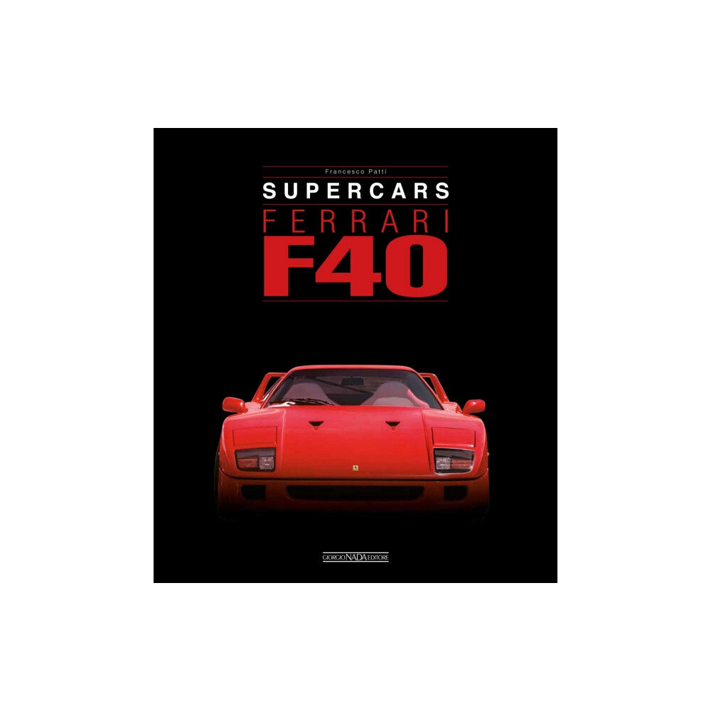 Giorgio Nada  Editore Ferrari F40 (inbunden, ita)