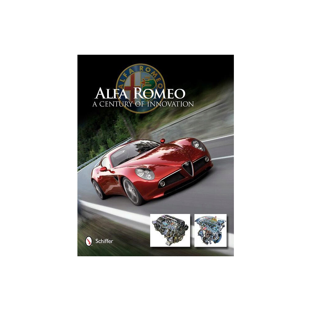 Ltd. Schiffer Publishing Alfa romeo - a century of innovation (inbunden, eng)