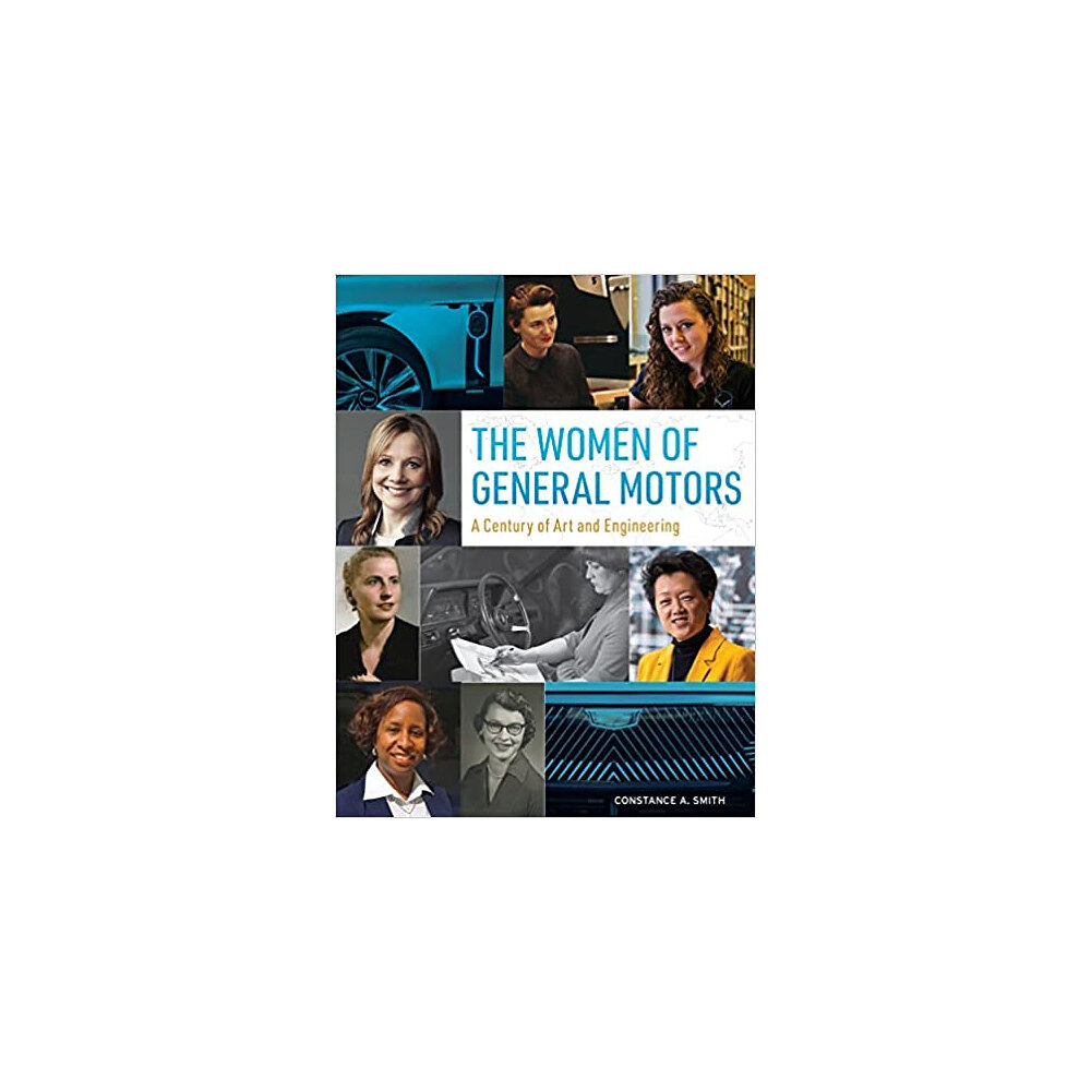 Schiffer Publishing The Women Of General Motors : A Century of Art & Engineering (inbunden, eng)