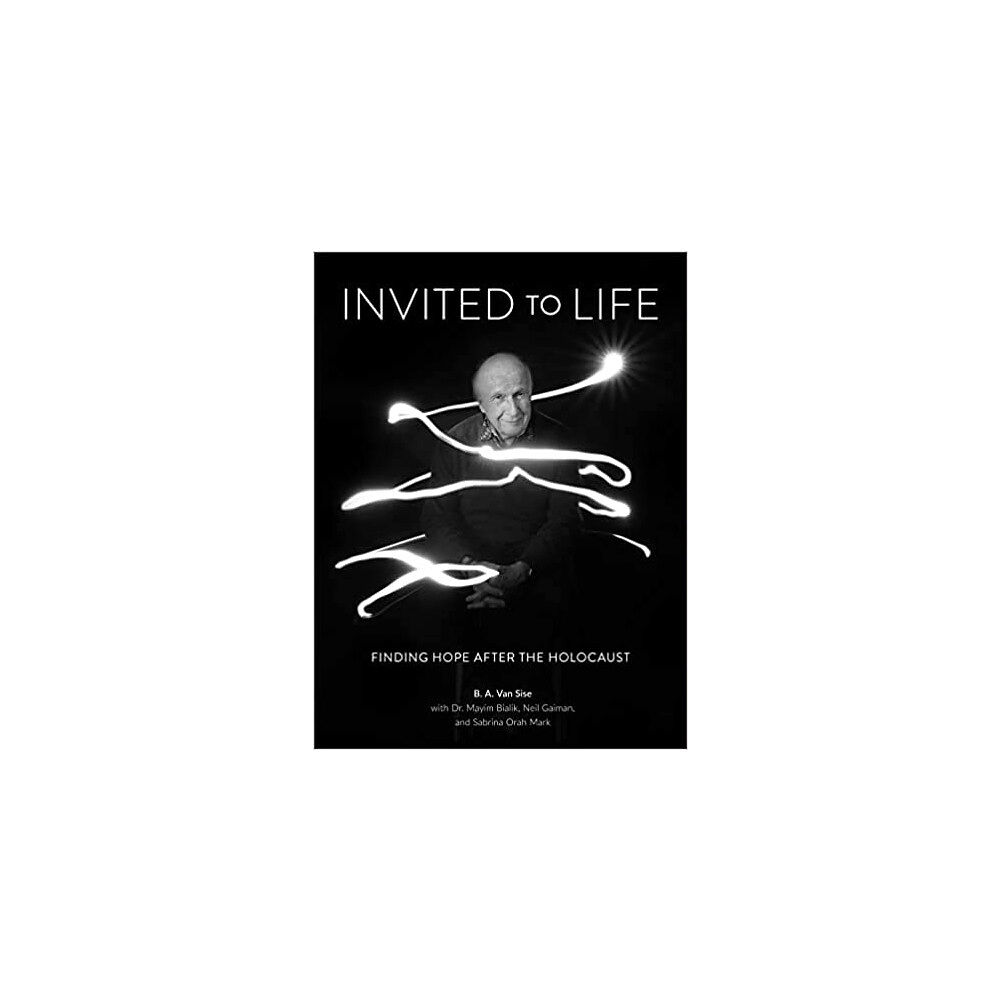 Schiffer Publishing Invited To Life : Finding Hope after the Holocaust (inbunden, eng)