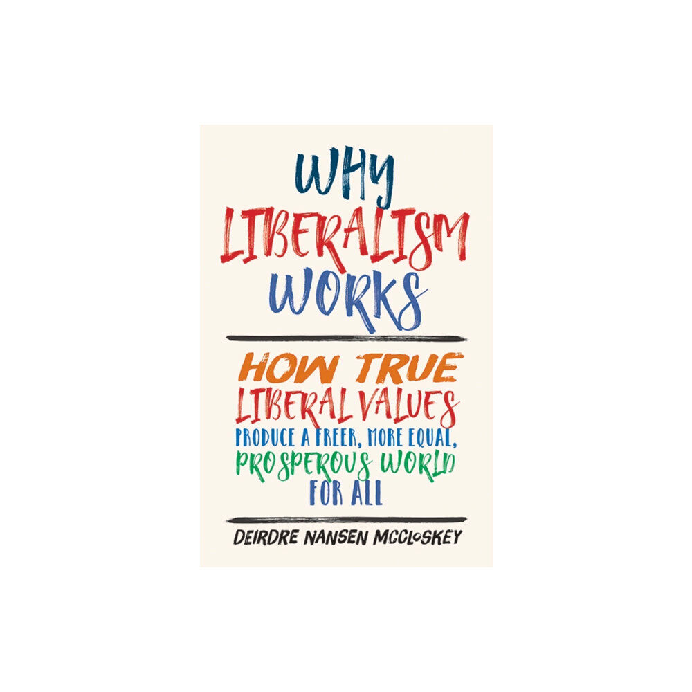 Yale university press Why Liberalism Works (inbunden, eng)