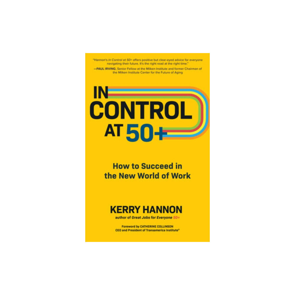 McGraw-Hill Education In Control at 50+: How to Succeed in the New World of Work (inbunden, eng)