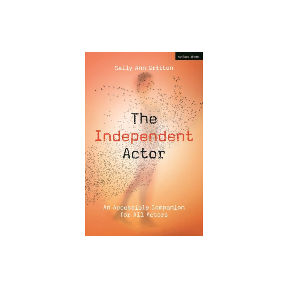 Bloomsbury Publishing PLC The Independent Actor (häftad, eng)