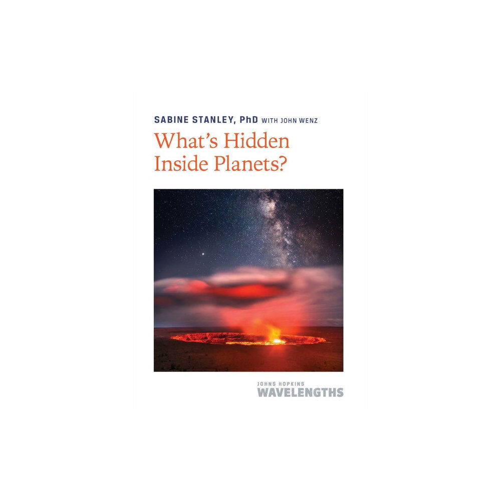 Johns Hopkins University Press What's Hidden Inside Planets? (häftad, eng)