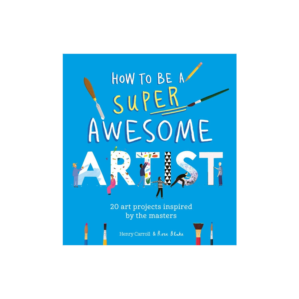Hachette Children's Group How to Be a Super Awesome Artist (häftad, eng)