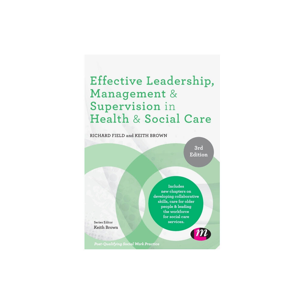 Sage Publications Ltd Effective Leadership, Management and Supervision in Health and Social Care (häftad, eng)