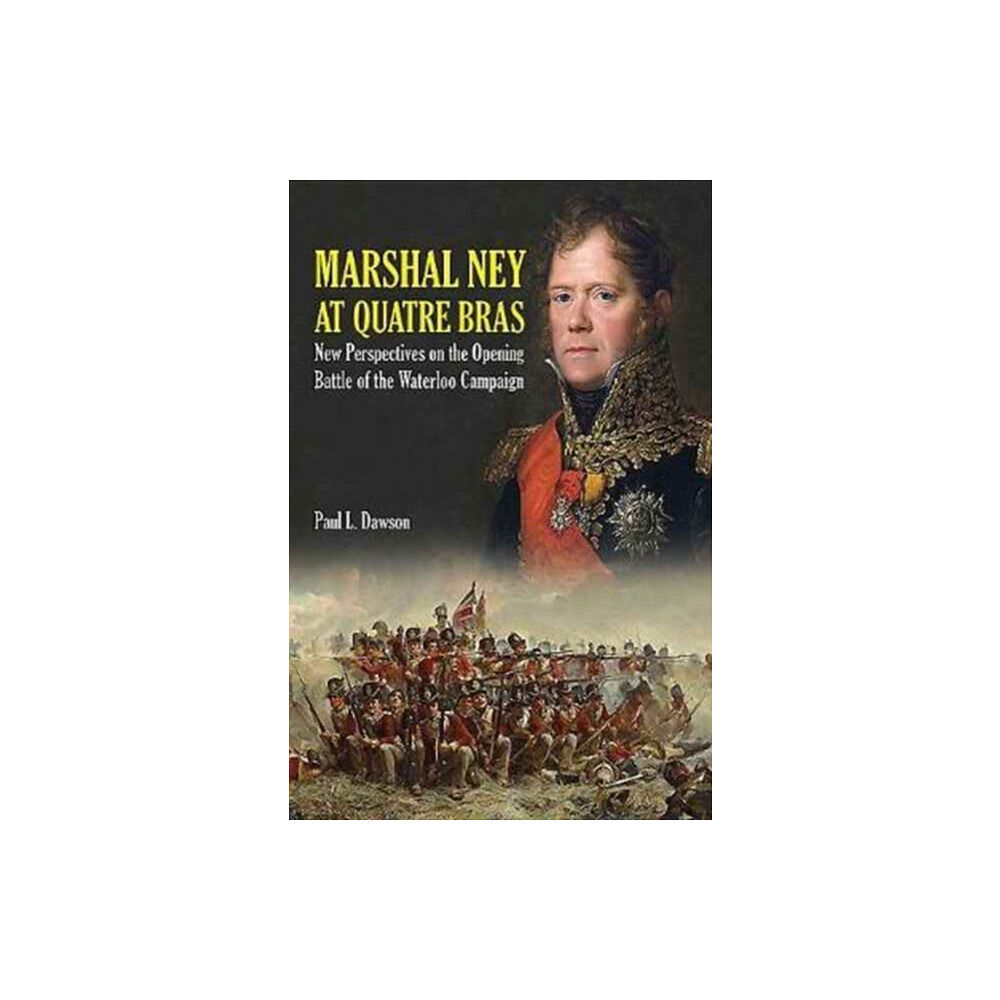 Pen & Sword Books Ltd Marshal Ney at Quatre Bras (inbunden, eng)