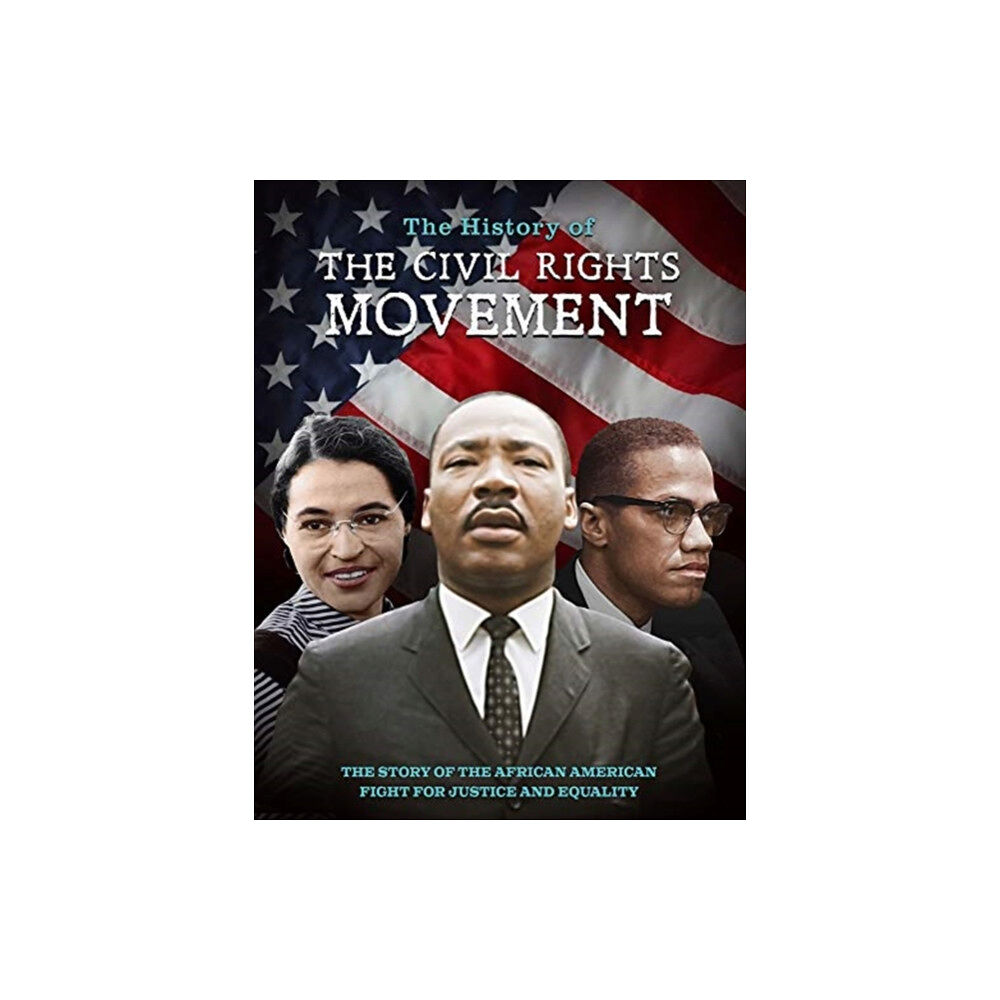 Danann Media Publishing Limited The History of the Civil Rights Movement (inbunden, eng)