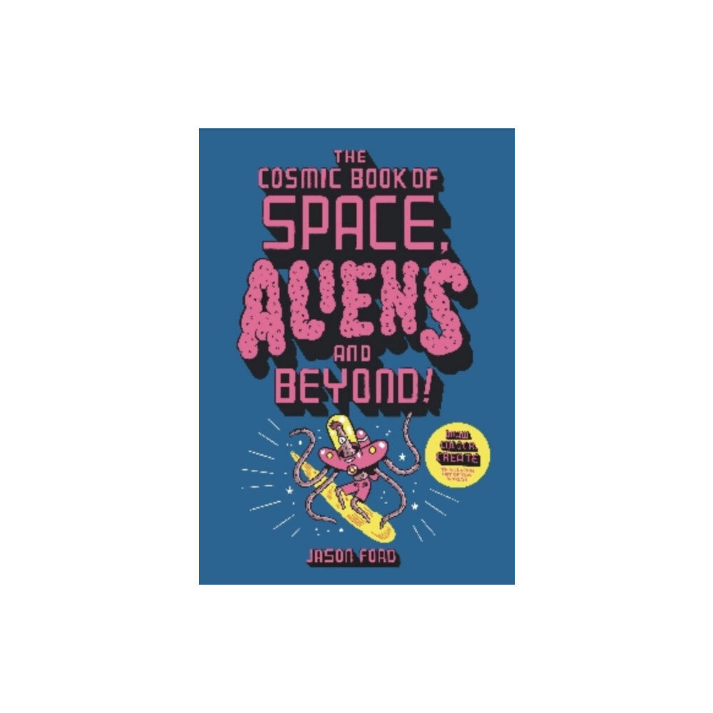 Hachette Children's Group The Cosmic Book of Space, Aliens and Beyond (häftad, eng)
